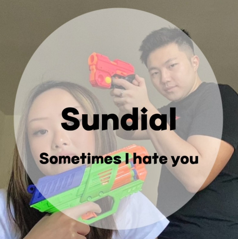 : Sundial : Sometimes I hate you (가사/듣기)
