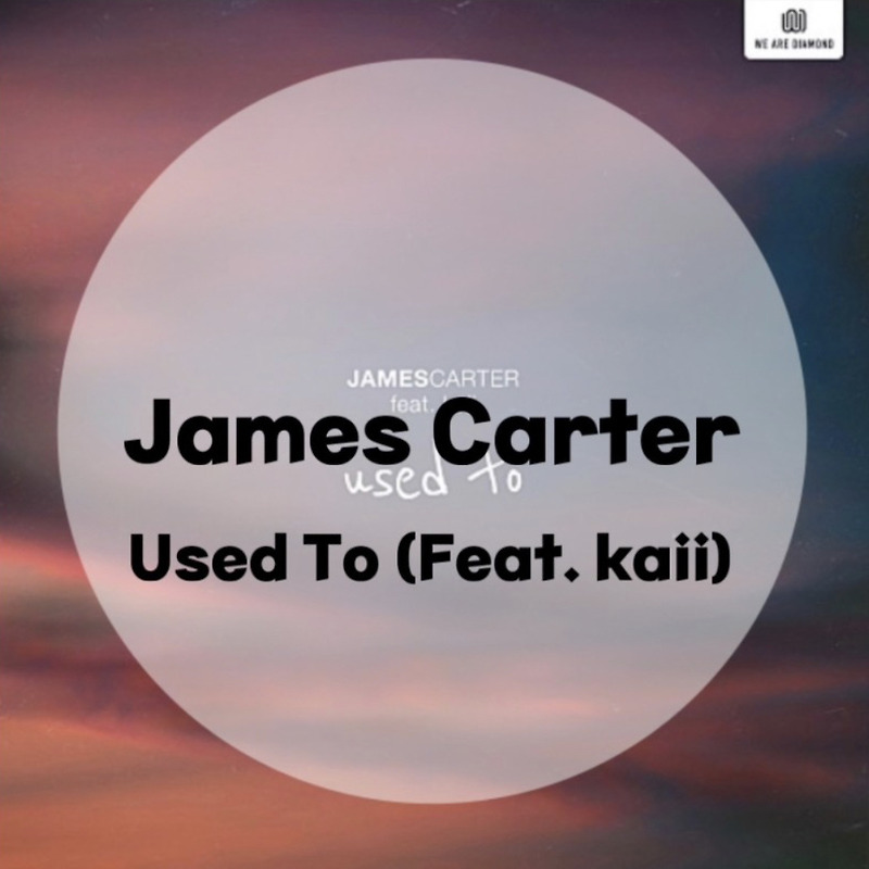 : James Carter : Used To (Feat. kaii) (가사/듣기/Official Audio) Sound Cloud