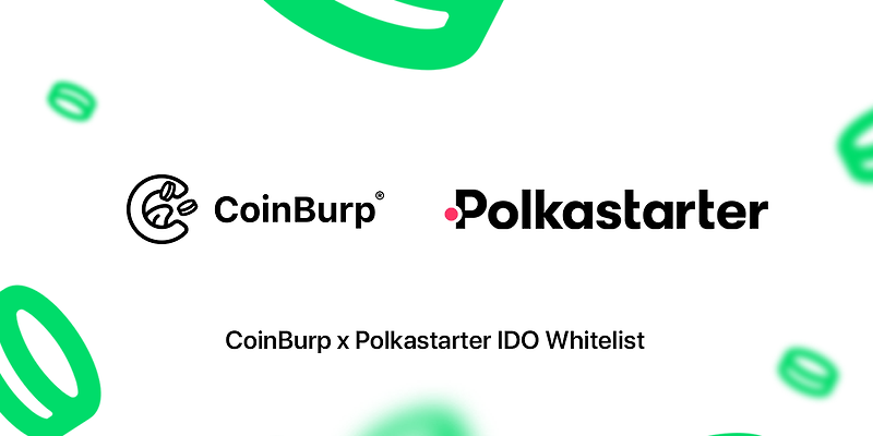 [Coinburp] 폴카스타터에 CoinBurp IDO 개최: 화이트리스트에 참여하세요