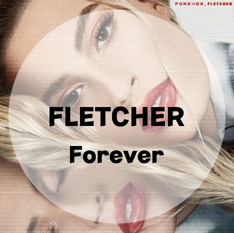 : FLETCHER : Forever (가사/듣기/MV)