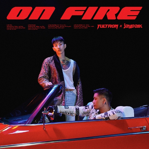 Yultron (Yultron Millions), 박재범 On Fire 듣기/가사/앨범/유튜브/뮤비/반복재생/작곡작사