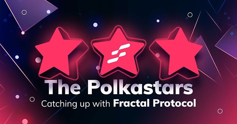 [Polkastarter 폴카스타터] Polkastars 따라잡기: Fractal Protocol