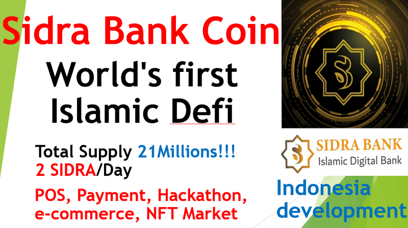 Sidra Coin Sidra Bank World's first Islamic Defi (POS, Payment, Hackathon, e-commerce, NFT Market) 2 SIDRA POS per day, Indonesia development