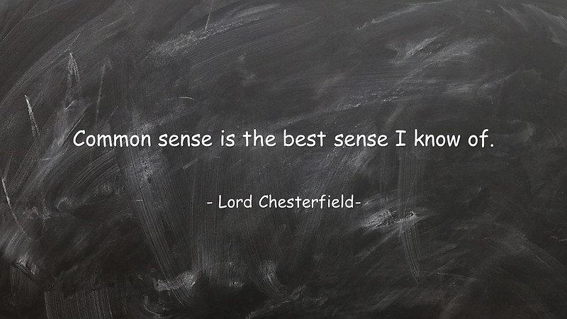 Life Quotes & Proverb : 영어 인생명언 & 명대사 : 이해(understanding), 상식(common sense) (Lord Chesterfield 체스터필드 경)