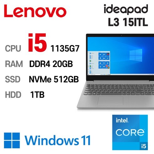 LENOVO ideapad 15ITL 인텔 11세대 core-i5 1135G7 20GB NVMe 512GB HDD 1TB WIN11 Pro플래티넘 그레이 · IdeaPad L3 15ITL · 코어i5 · 512GB · 20GB · WIN10 Pro를 사용한 후기!