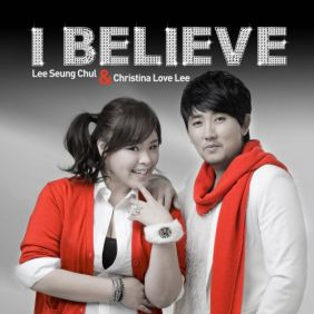 이승철, 크리스티나 I Believe 듣기/가사/앨범/유튜브/뮤비/반복재생/작곡작사