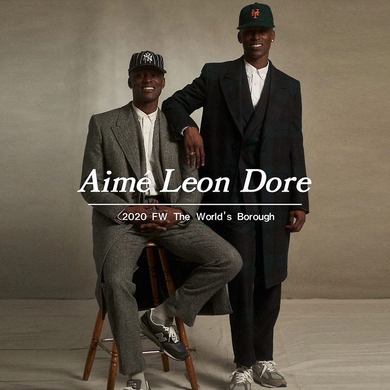 룩북 ‘Aimé Leon Dore’ 20 FW The World’s Borough