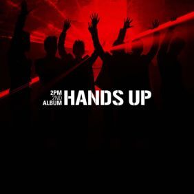 2PM Hands Up (East4A mix) 듣기/가사/앨범/유튜브/뮤비/반복재생/작곡작사