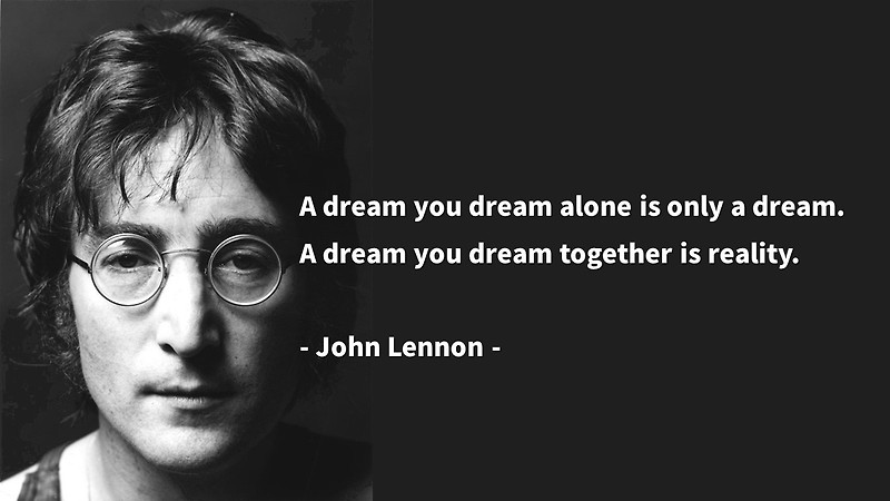 꿈, 목표, 현실, 같은 꿈, 함께하는 꿈, dream 에 대한 존 레논(비틀즈, John Lennon) 영어 명언