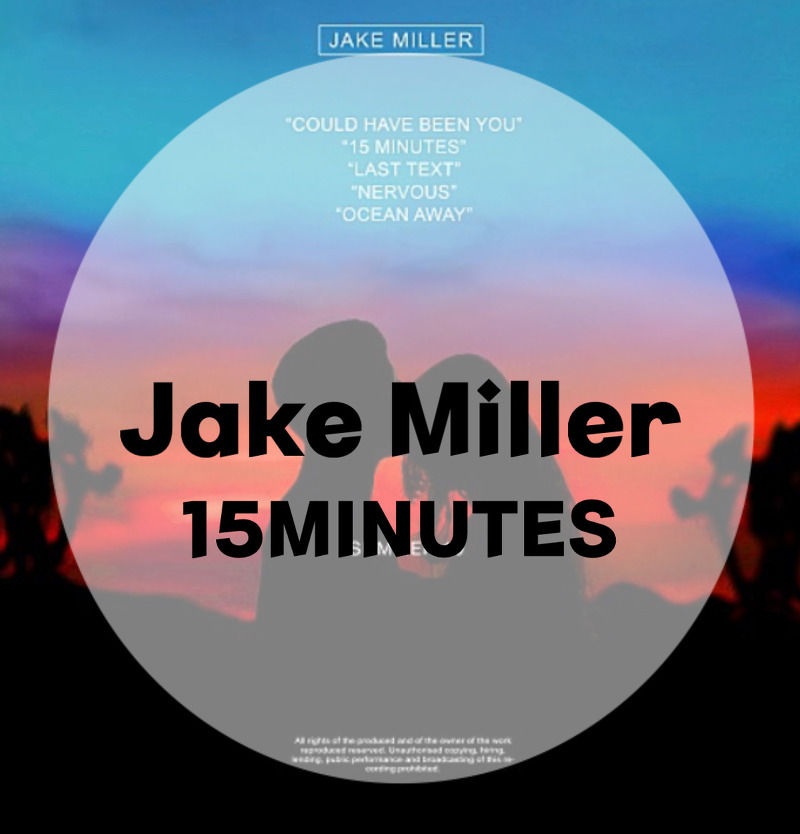 : Jake Miller : 15 MINUTES  (가사/듣기/Official Audio)