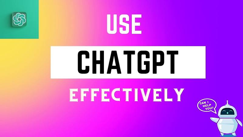 ChatGPT 효과적으로 사용하는 법 Use  ChatGPT effectively
