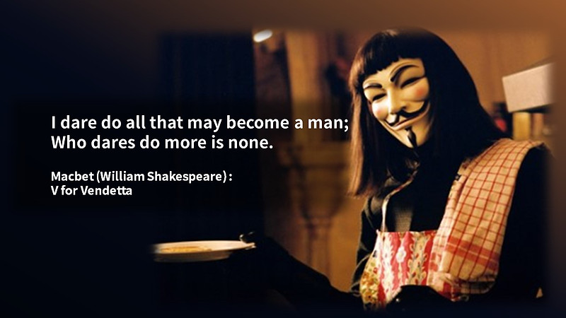 Life Quotes & Proverb: 영어 인생명언 & 명대사 : 인간, 인간성, 사람 ; 맥베스/윌리엄 셰익스피어(Macbet/William Shakespeare :V for Vendetta)