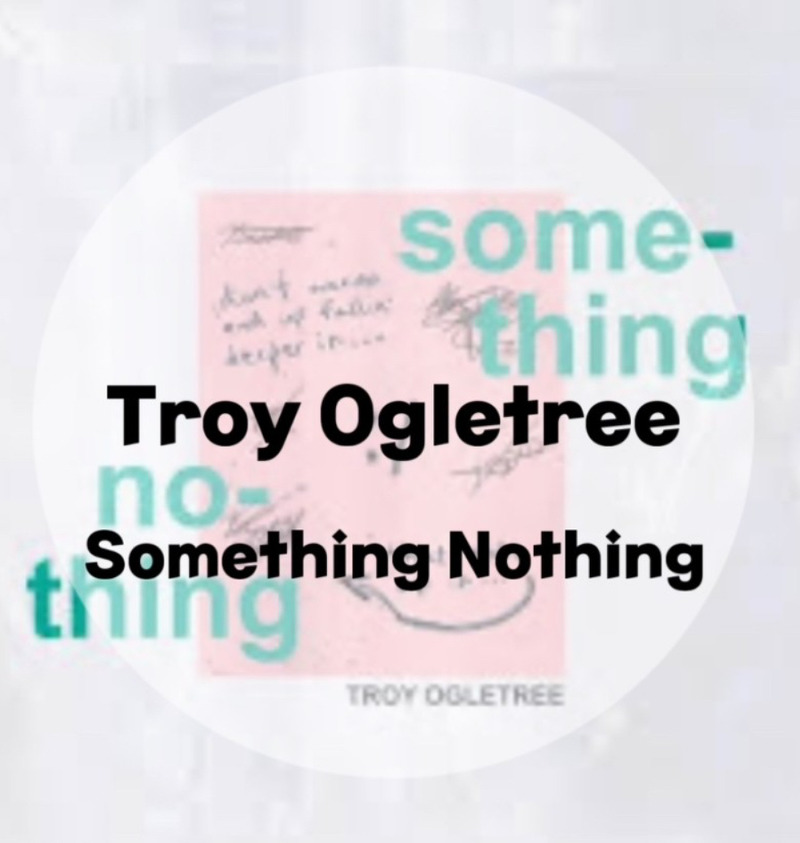 : Troy Ogletree : Something Nothing (가사/듣기/Official Music Video) Sound Cloud