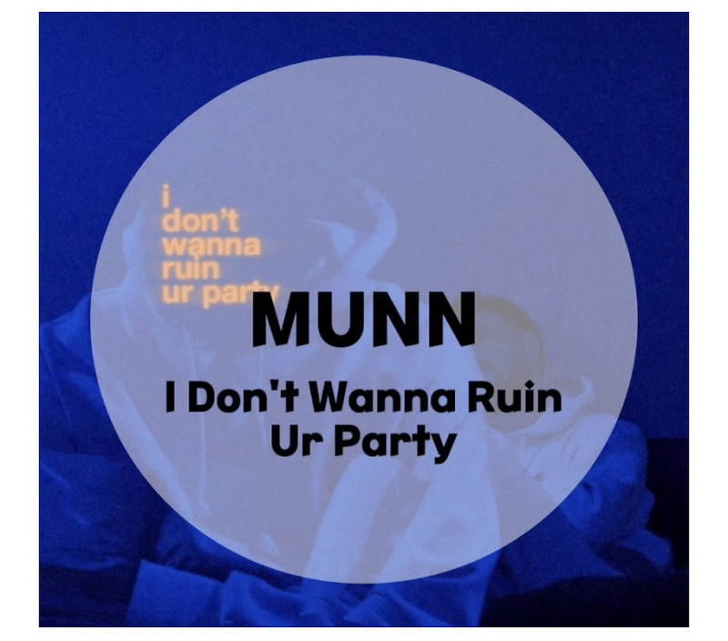 : MUNN : I Don’t Wanna Ruin Ur Party (가사/듣기/Official Lyric Video) Sound Cloud