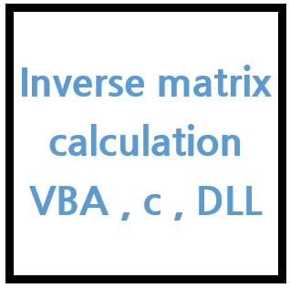 Inverse matrix calculation [ Excel VBA /  c language /  VBA using c DLL ]