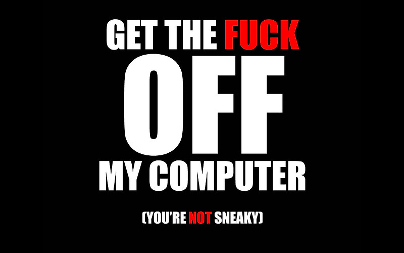 [Typography] GET THE FUCK OFF MY COMPUTER。