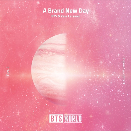 방탄소년단, Zara Larsson (Zara Maria Larsson) A Brand New Day (BTS WORLD OST Part.2) 듣기/가사/앨범/유튜브/뮤비/반복재생/작곡작사