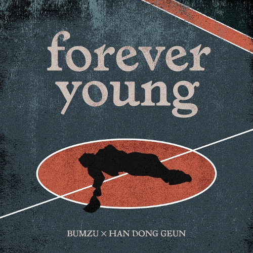 BUMZU, 한동근 Forever Young 듣기/가사/앨범/유튜브/뮤비/반복재생/작곡작사