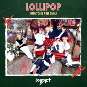 임팩트 롤리팝 (Lollipop) 듣기/가사/앨범/유튜브/뮤비/반복재생/작곡작사