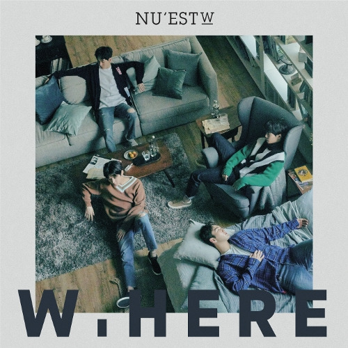 뉴이스트 W WHERE YOU AT 듣기/가사/앨범/유튜브/뮤비/반복재생/작곡작사