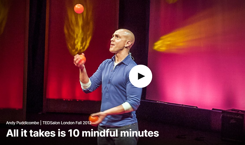 TED 테드로 영어공부 하기 All it takes is 10 mindful minutes By Andy Puddicombe