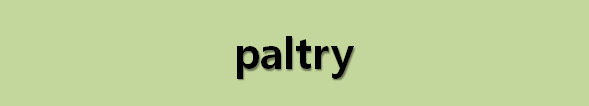 뉴스로 영어 공부하기: paltry (보잘 것 없이 작은)