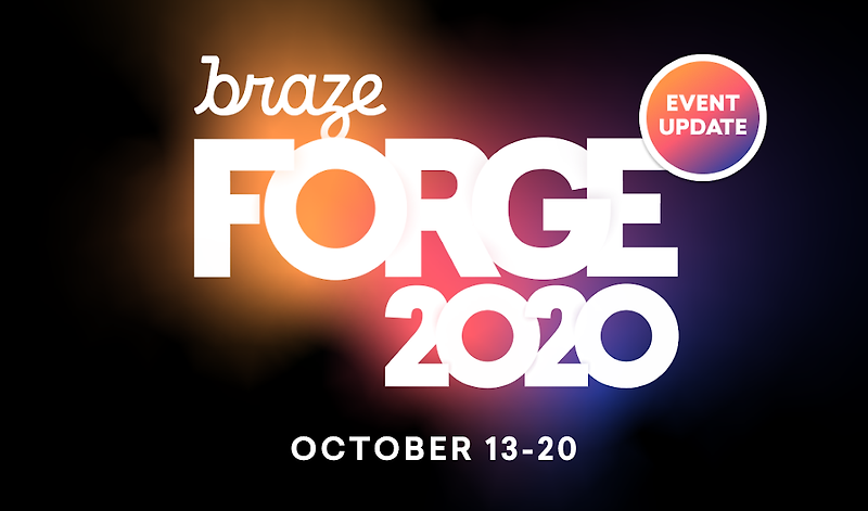 What's New in Braze (Forge 2020)