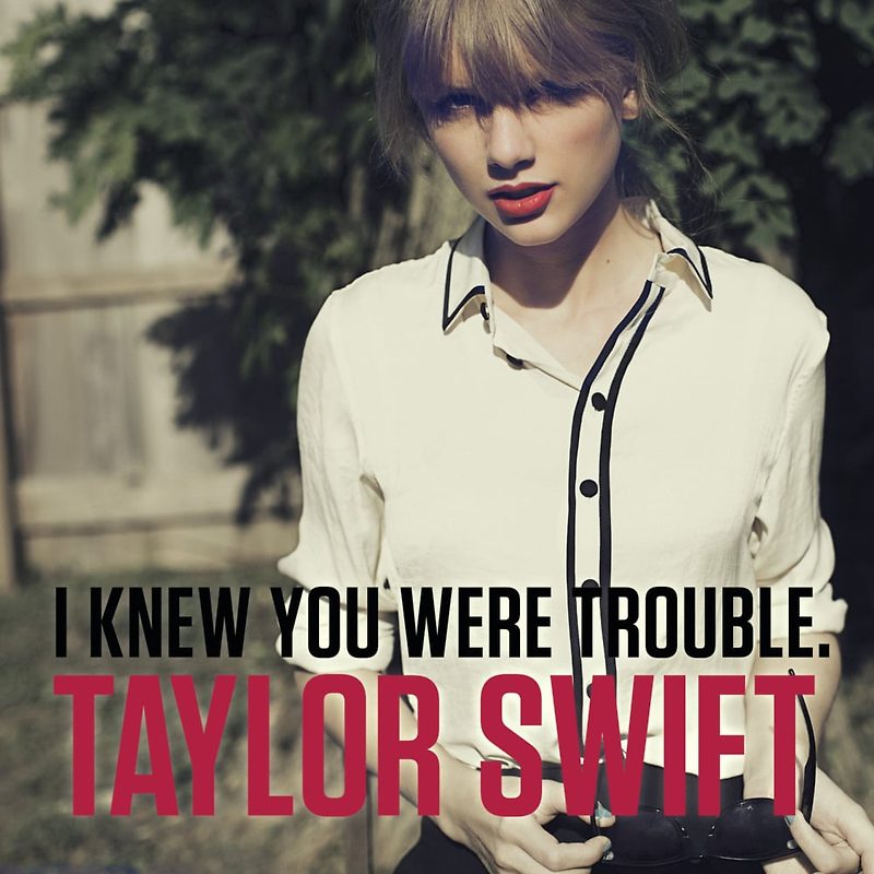 테일러 스위프트 (Taylor Swift) - I Knew You Were Trouble 가사/번역