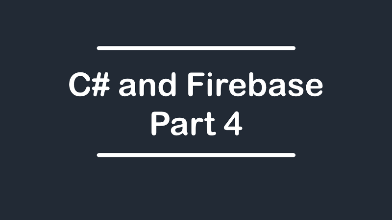 C# : Firebase 사용하기 - 04 (Firebase 데이터 검색)