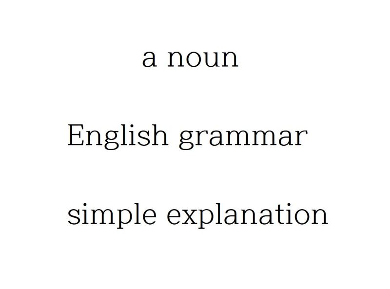 What is a noun? Simple Grammar Explanation