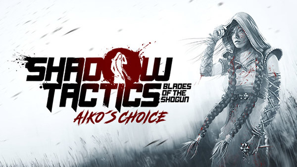 섀도우 택틱스 Shadow Tactics : Blades of the Shogun – Aiko 's Choice 독립형 확장판 발표