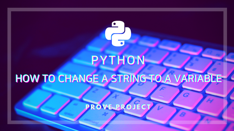 파이썬 기초 | How to change string to a variable, 문자열을 변수로 바꾸는 방법