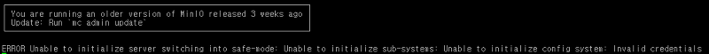 Minio Unable to initialize config system: Invalid credentials