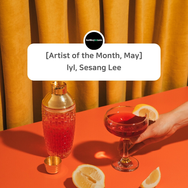 cArtist of the Month May, 2022c - LYL, Sesang Lee