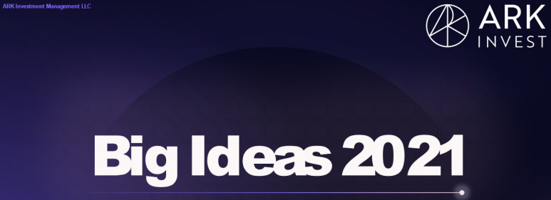 [IT 소식] 2021 주목해야할 혁신기술 - Big Ideas 2021  from ARK (다운 받는법)
