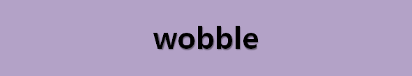 뉴스로 영어 공부하기: wobble (동요, 흔들림)