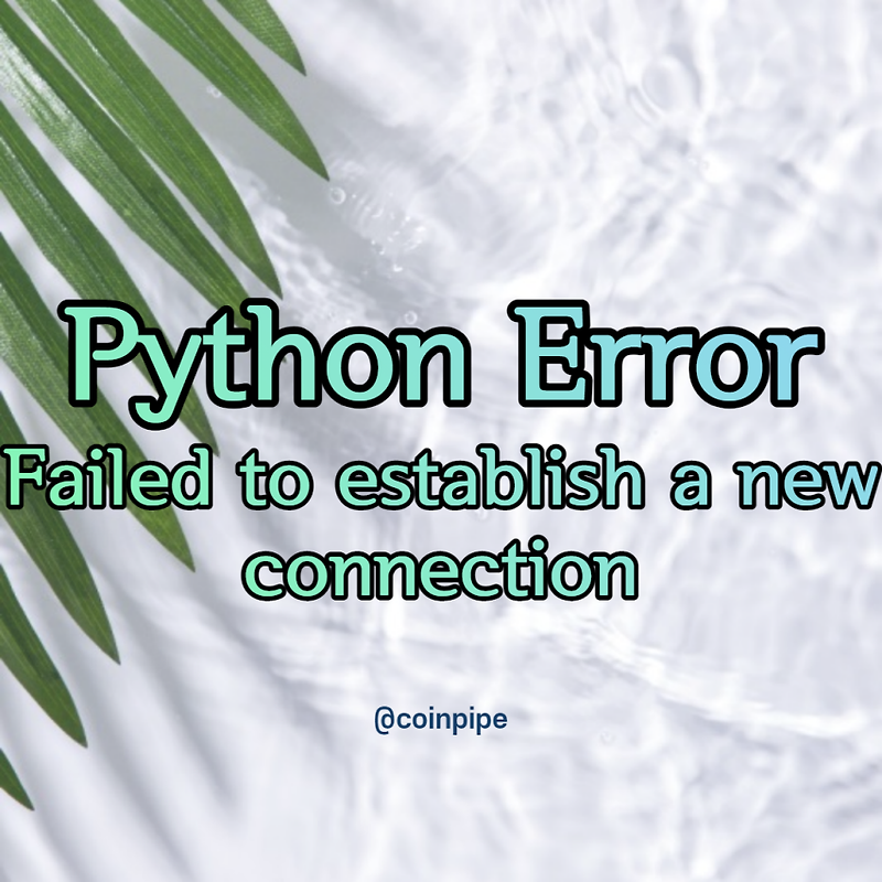Python Error - Failed to establish a new connection: [WinError 10061]