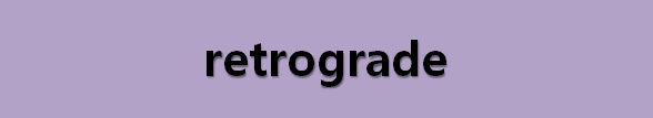 뉴스로 영어 공부하기: retrograde (역행하는)