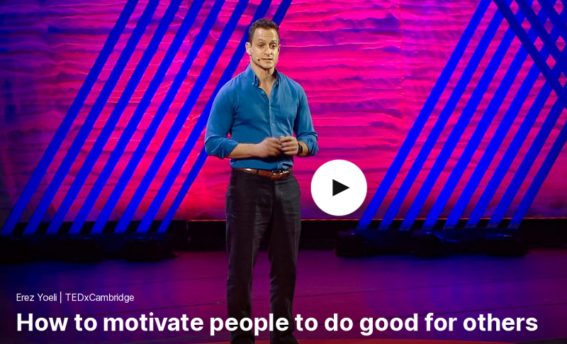 TED 테드로 영어공부 하기 How to motivate people to do good for others by Erez Yoeli