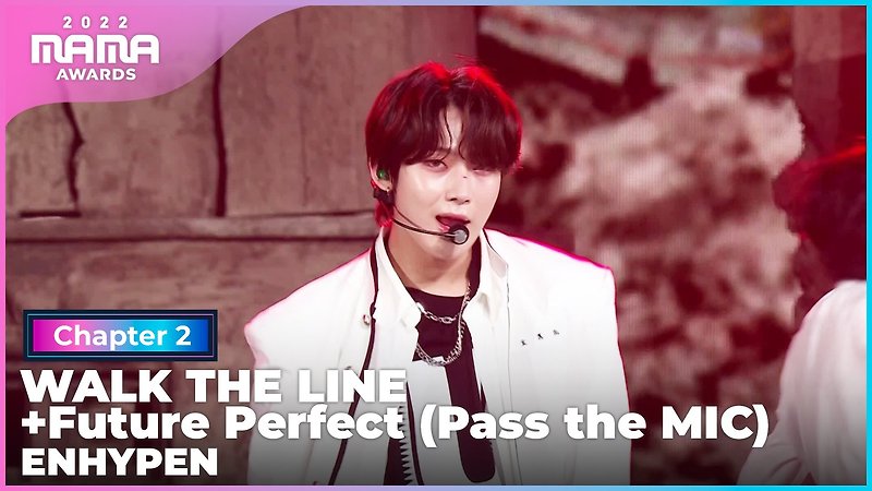 [2022 MAMA] #ENHYPEN #엔하이픈 - WALK THE LINE+Future Perfect (Pass the MIC) | Mnet 221130 방송