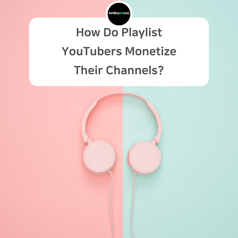 How Do Playlist YouTubers Monetize Their Channels?