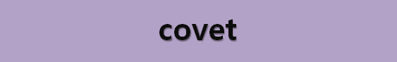 뉴스로 영어 공부하기: covet (갈망하다)