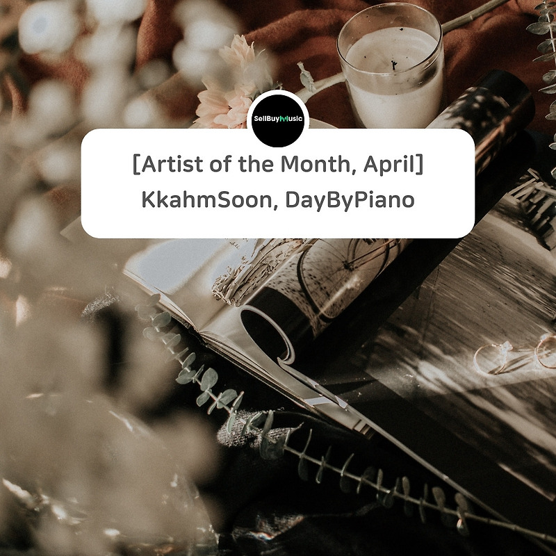 cArtist of the Month April, 2022c - KkahmSoon, DayByPiano