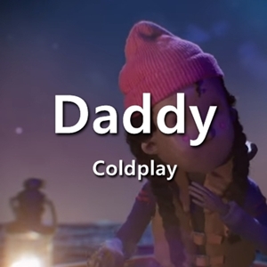 콜드플레이(Coldplay) 대디(Daddy) 가사/해석/뮤비