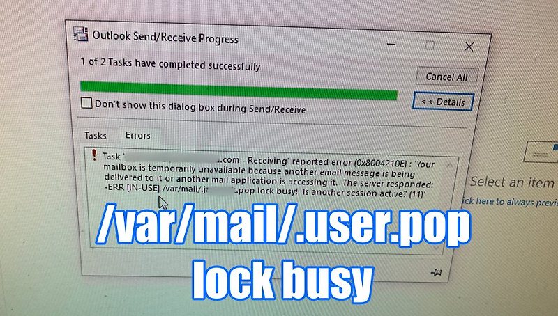 -ERR [IN-USE] /var/mail/.user.pop lock busy! 에러로 메일 못 받을때 해결법