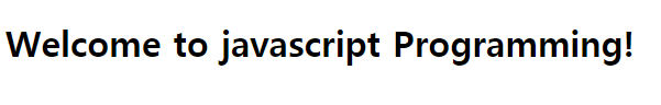 1. 자바스크립트의 시작 Welcome to JavaScript Programming!
