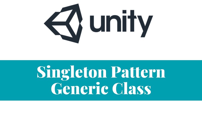 [Unity] 싱글톤(Singleton) 패턴을 제너릭 클래스로 구현해서 범용적으로 사용하는 방법
