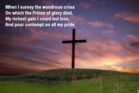 주 달려 죽은 십자가(When I survey the wondrous Cross)