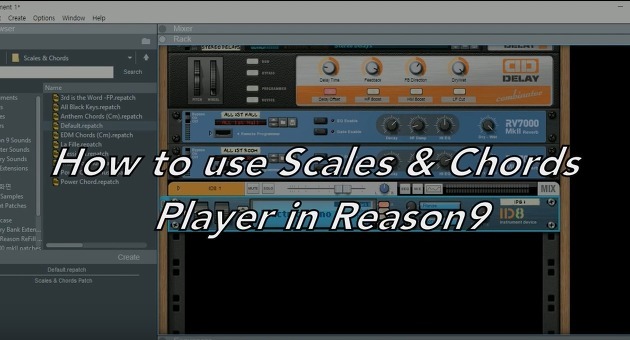 [리즌강좌] How to use Scales & Chords Player in Reason9