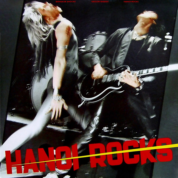 Hanoi Rocks : Bangkok Shocks, Saigon Shakes, Hanoi Rocks : Johanna Kustannus Records 1981